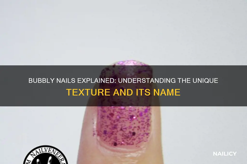 what are bubbly nails called