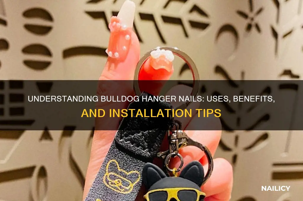 what are bulldog hanger nails