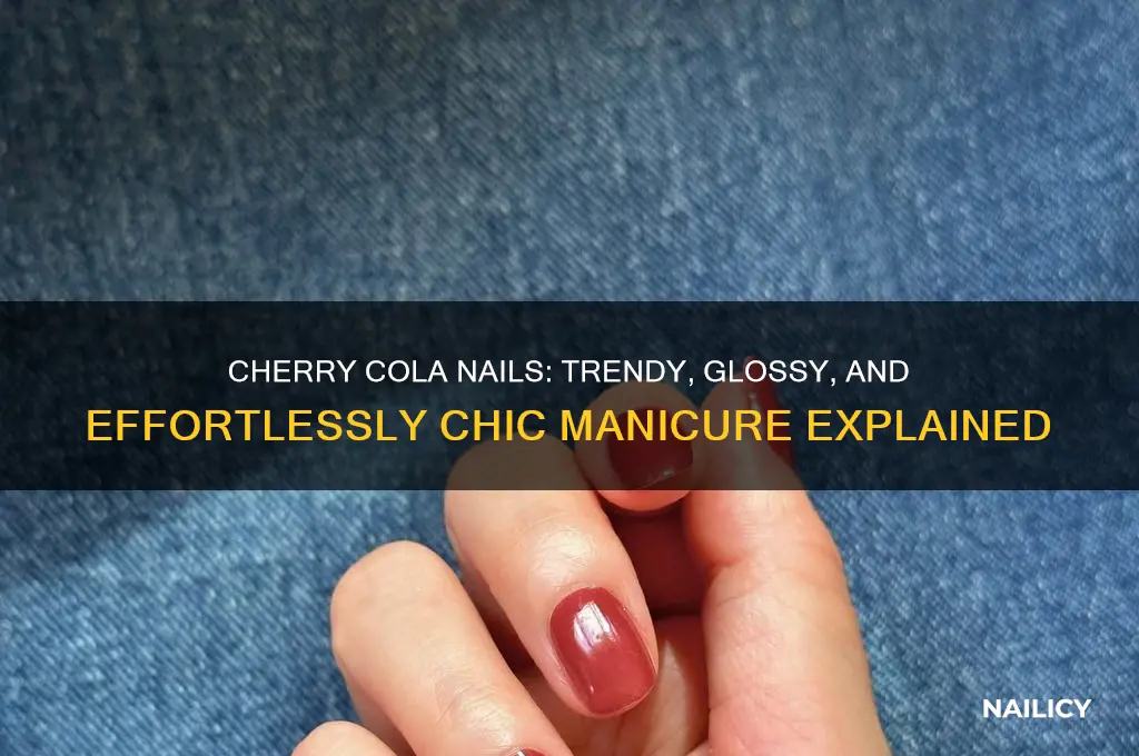 what are cherry cola nails