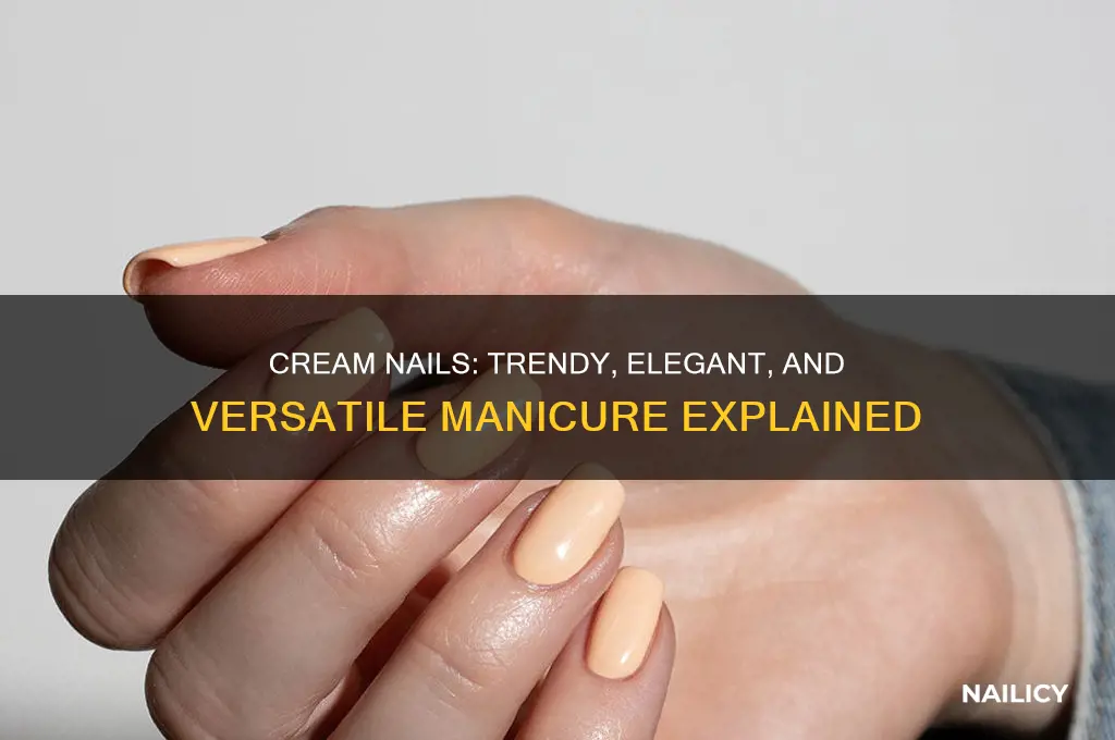 what are cream nails