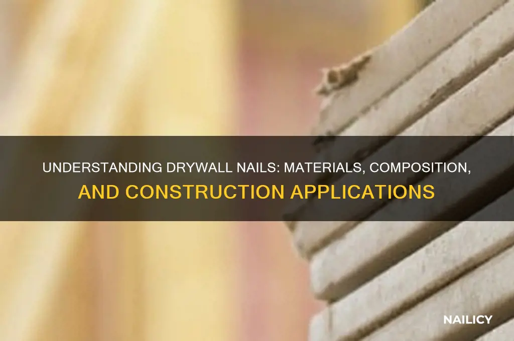 what are dry wall nails made of