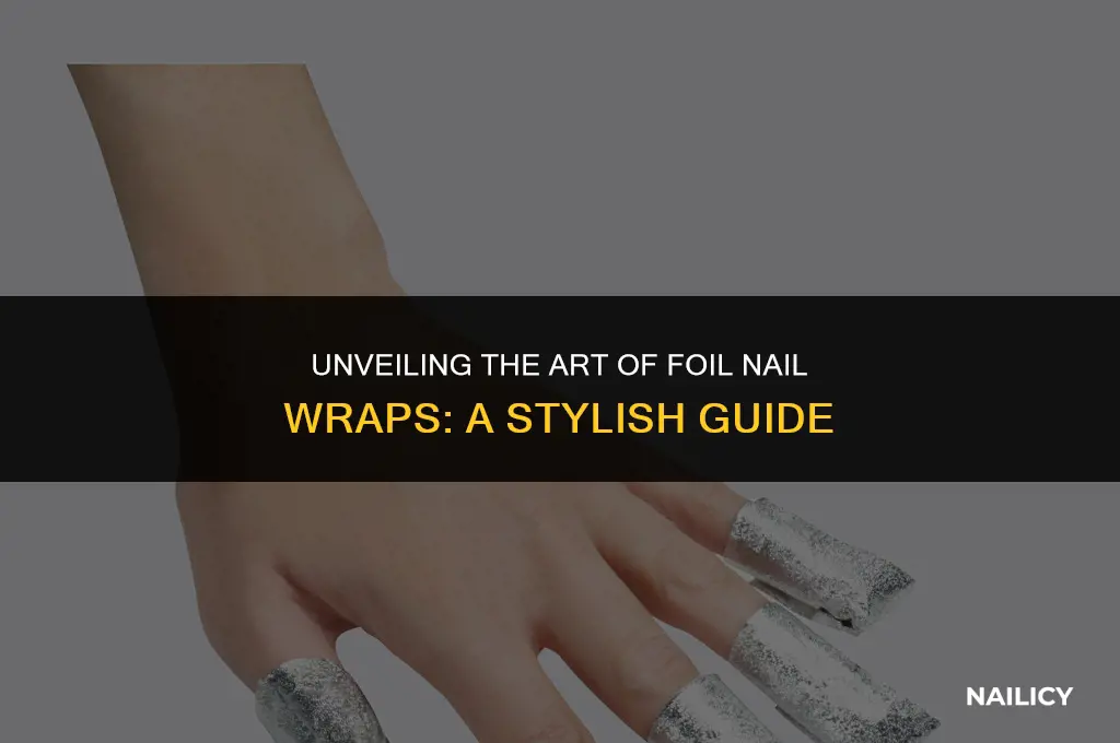 what are foil nail wraps