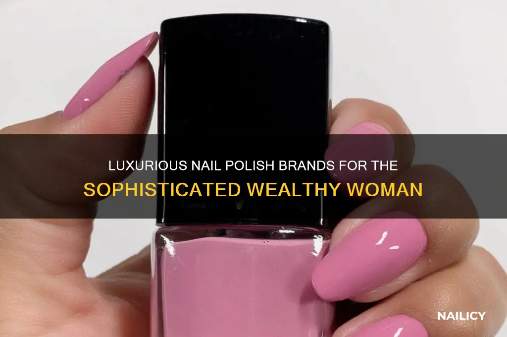 what are good finger nail polish for wealthy womrn