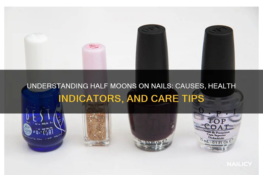 what are half moons on your nails