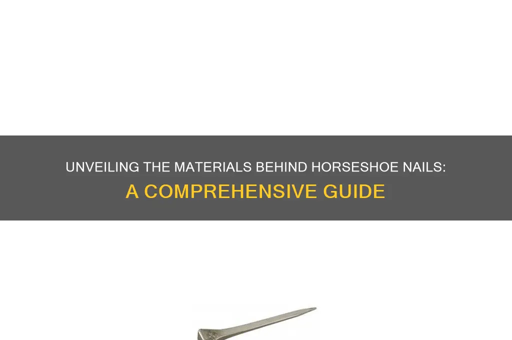 what are horseshoe nails made out of