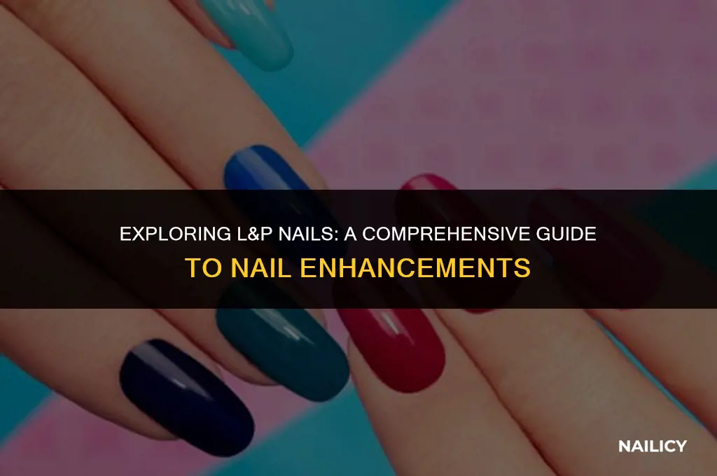 what are l&p nails