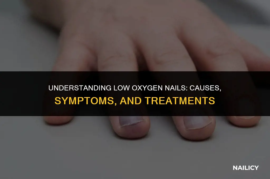 what are low oxygen nails