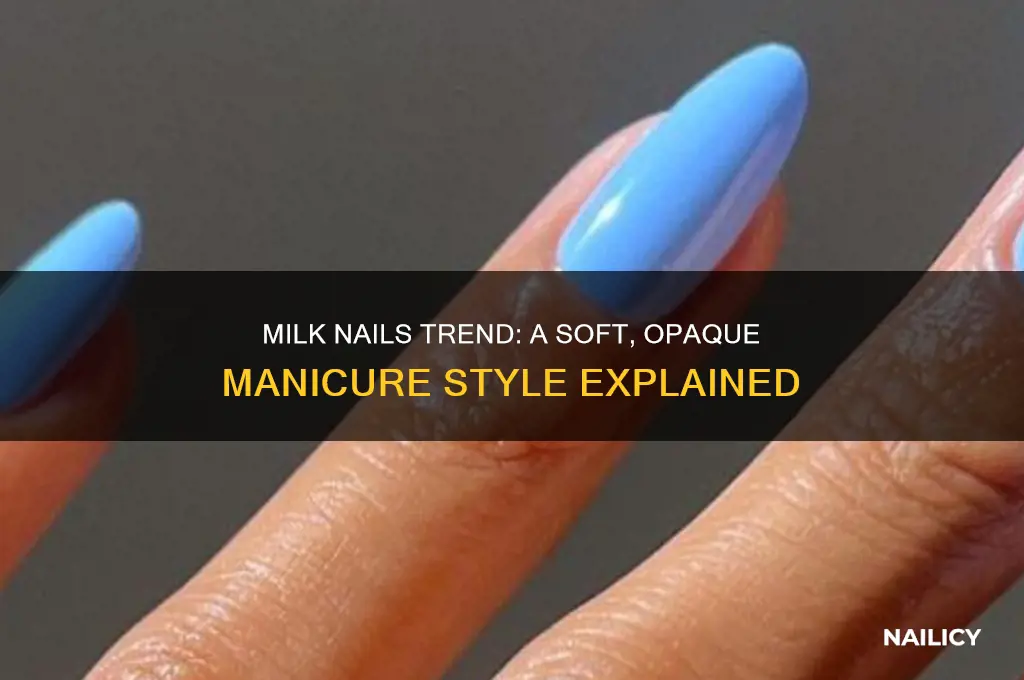 what are milk nails