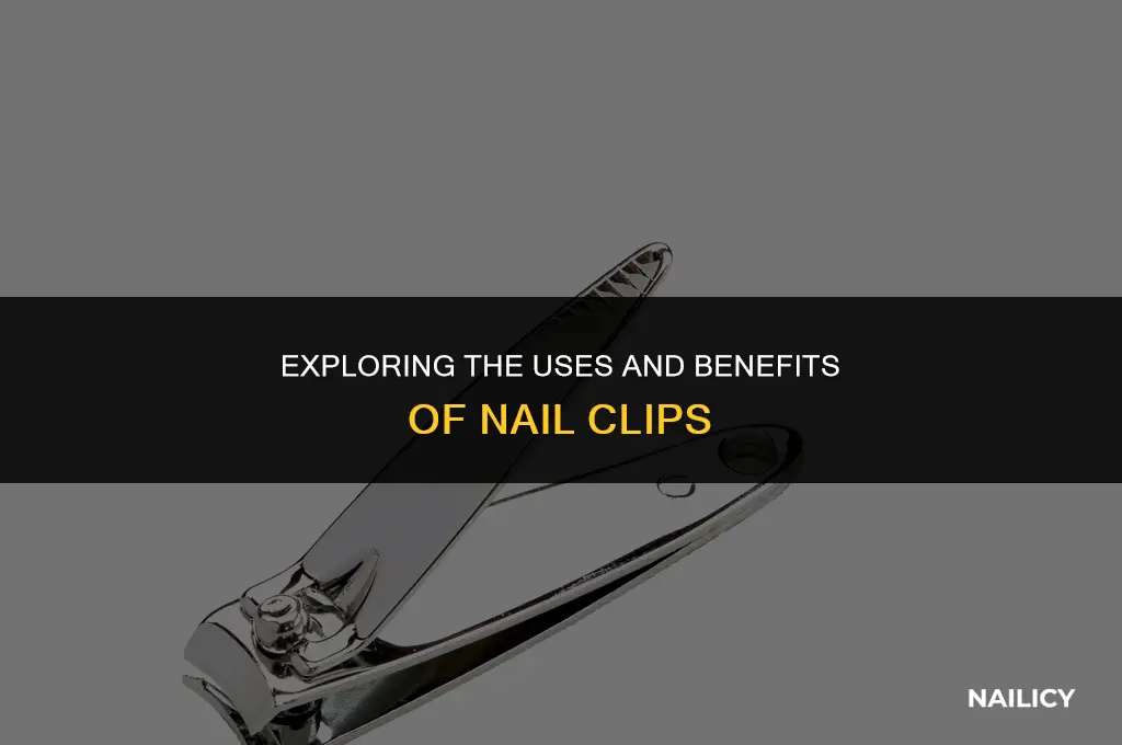 what are nail clips for