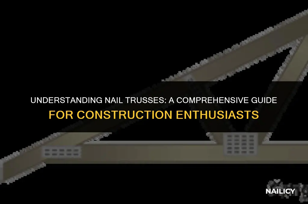 what are nail trusses