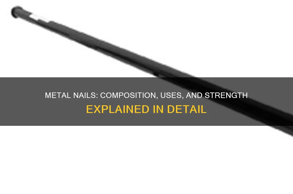 what are nails made out of metal