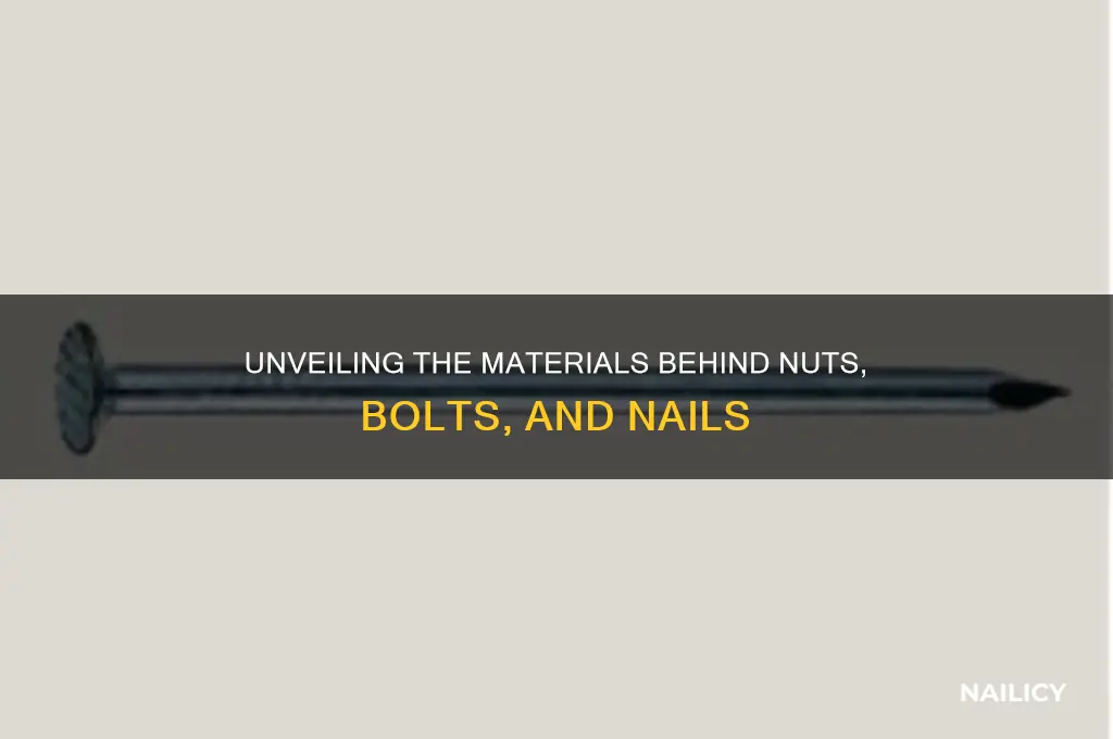 what are nuts bolts and nails made of