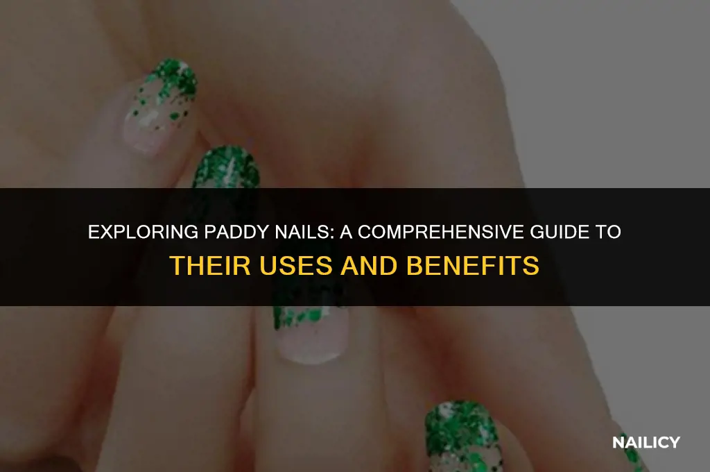 what are paddy nails