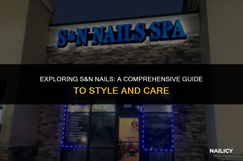 what are s&n nails