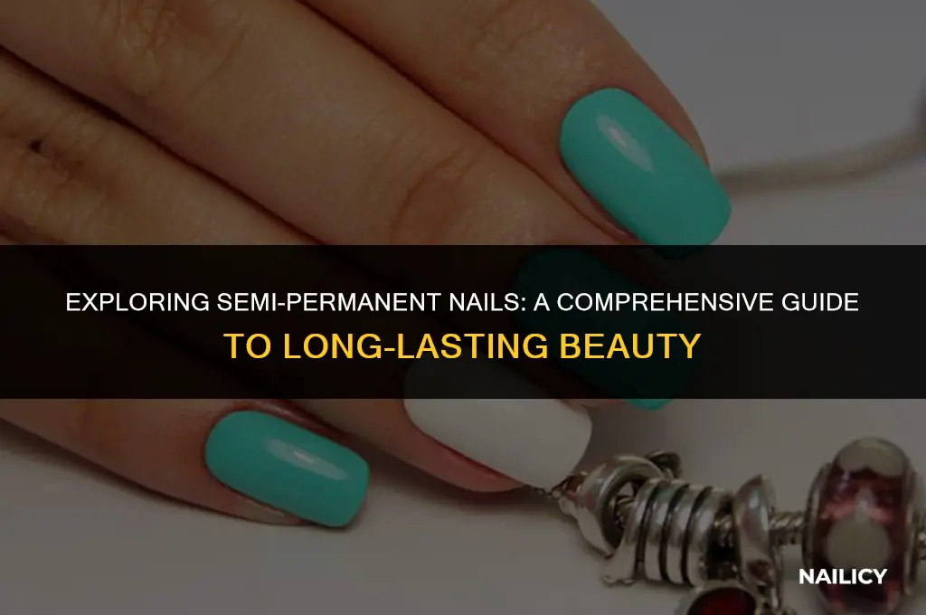 what are semi permanent nails