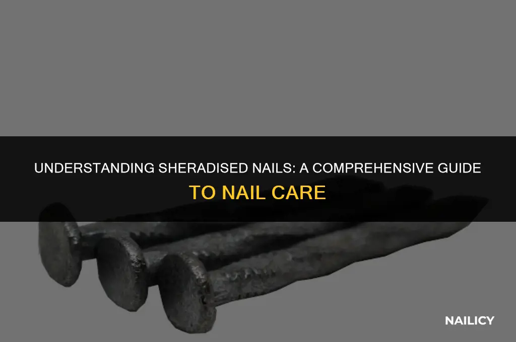 what are sheradised nails