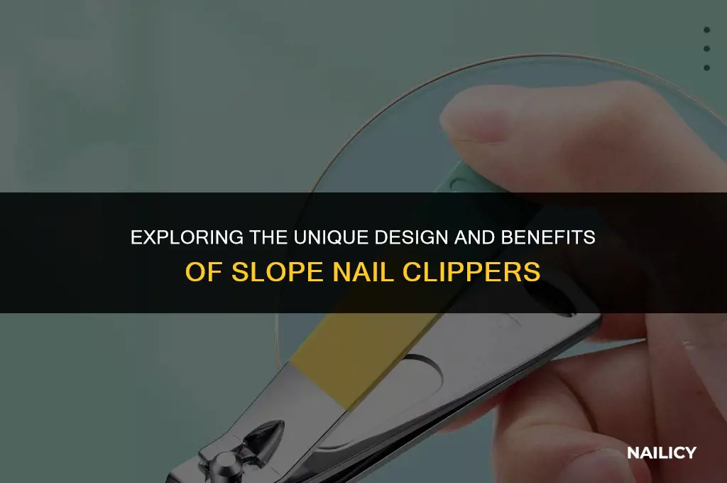 what are slope nail clippers