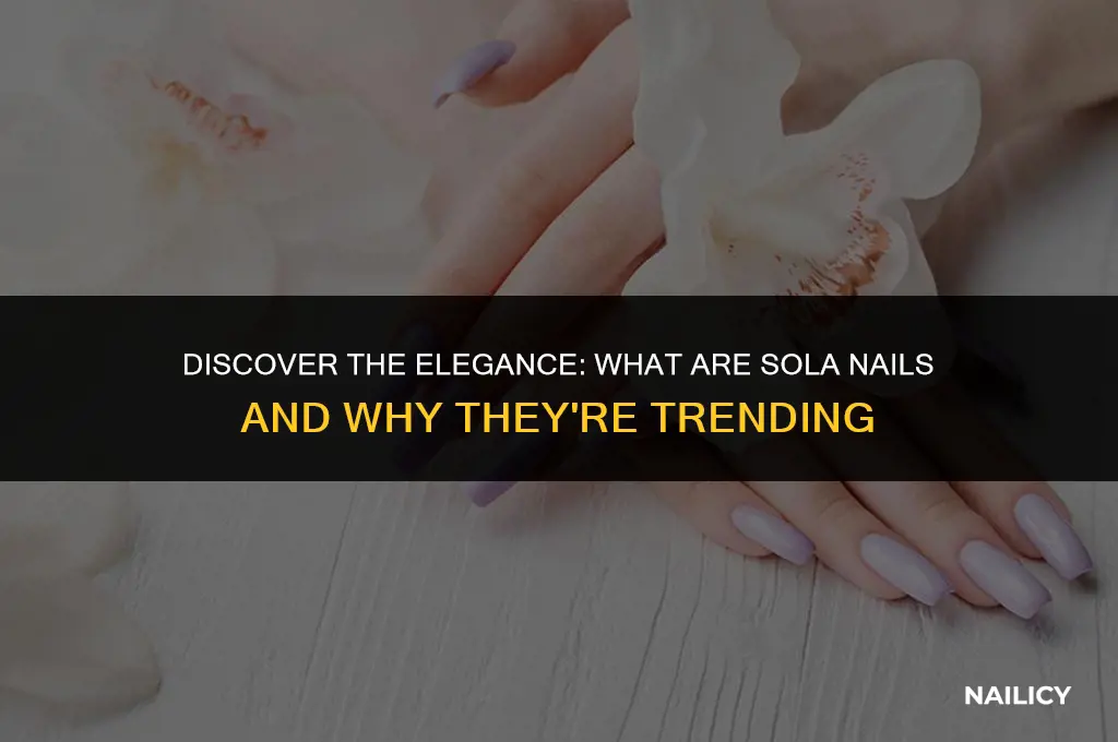what are sola nails