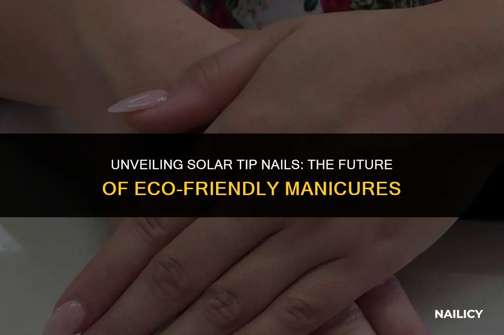 what are solar tip nails