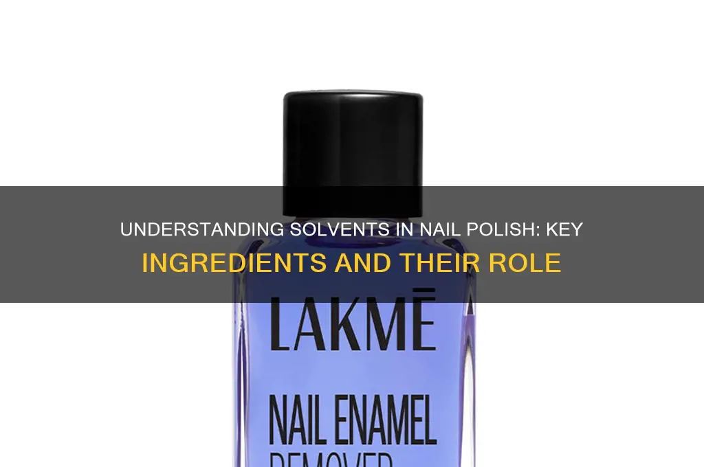 what are solvents in nail polish