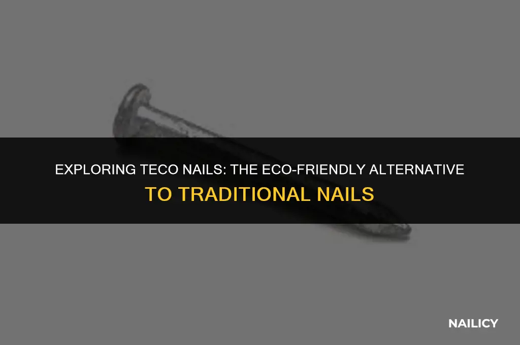 what are teco nails