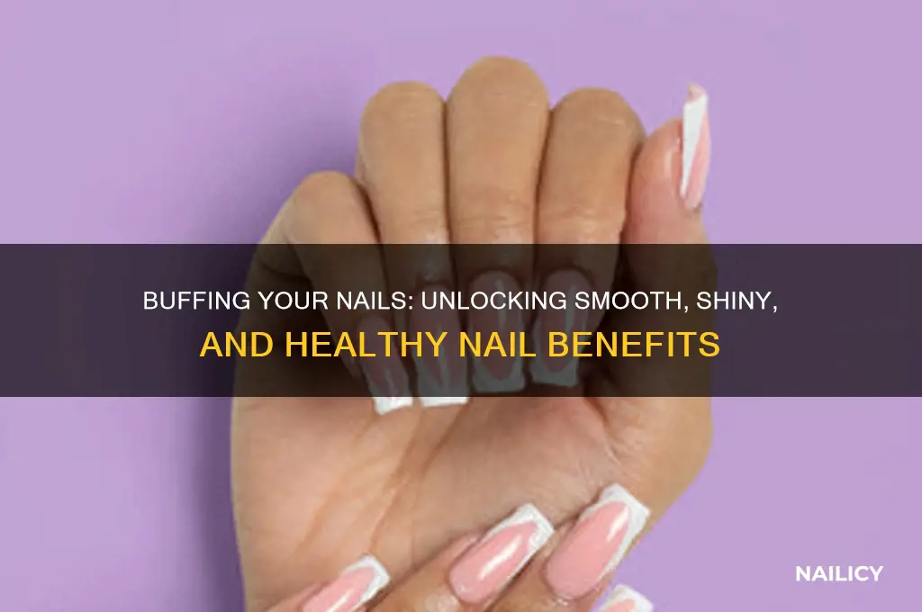 what are the benefits of buffing your nails