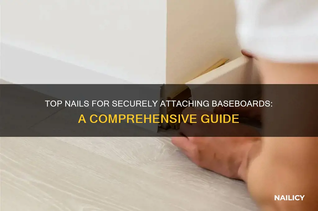 what are the best nails for attaching baseboards