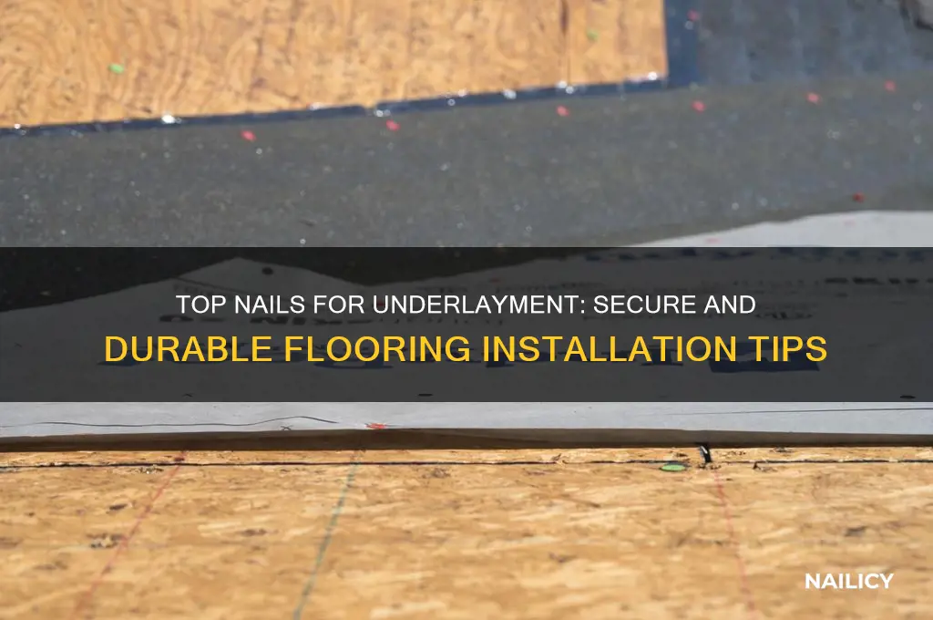 what are the best nails for underlayment