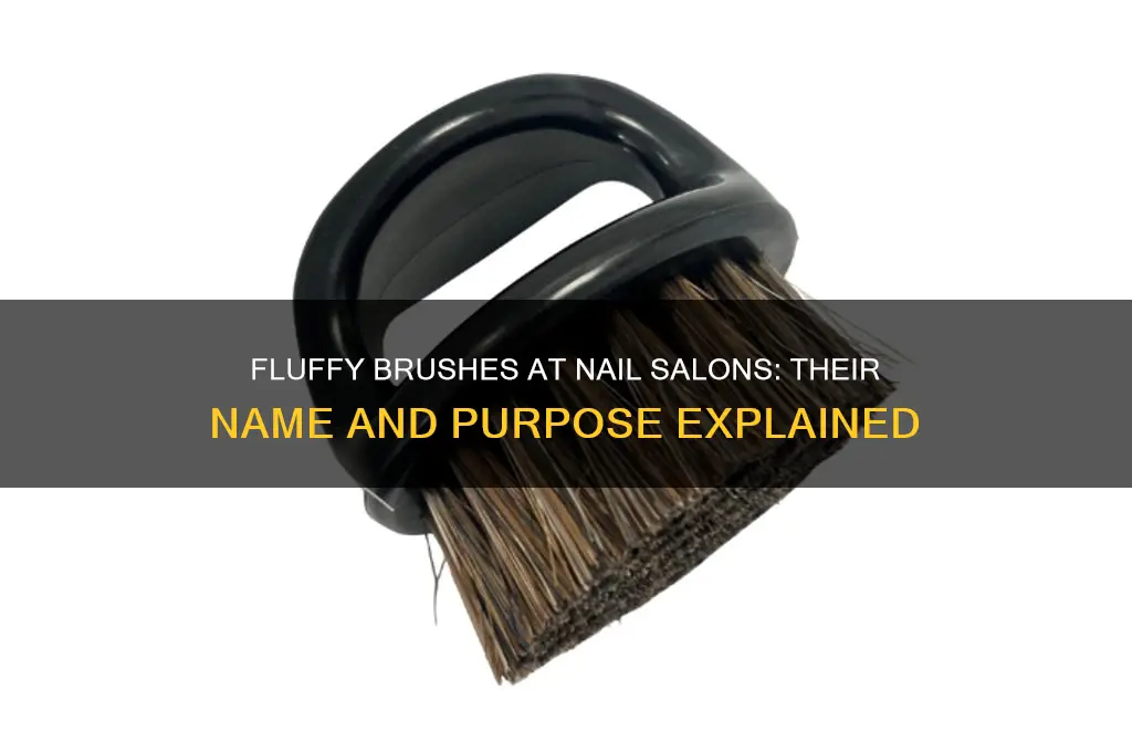 what are the fluffy brushes called at nail salons