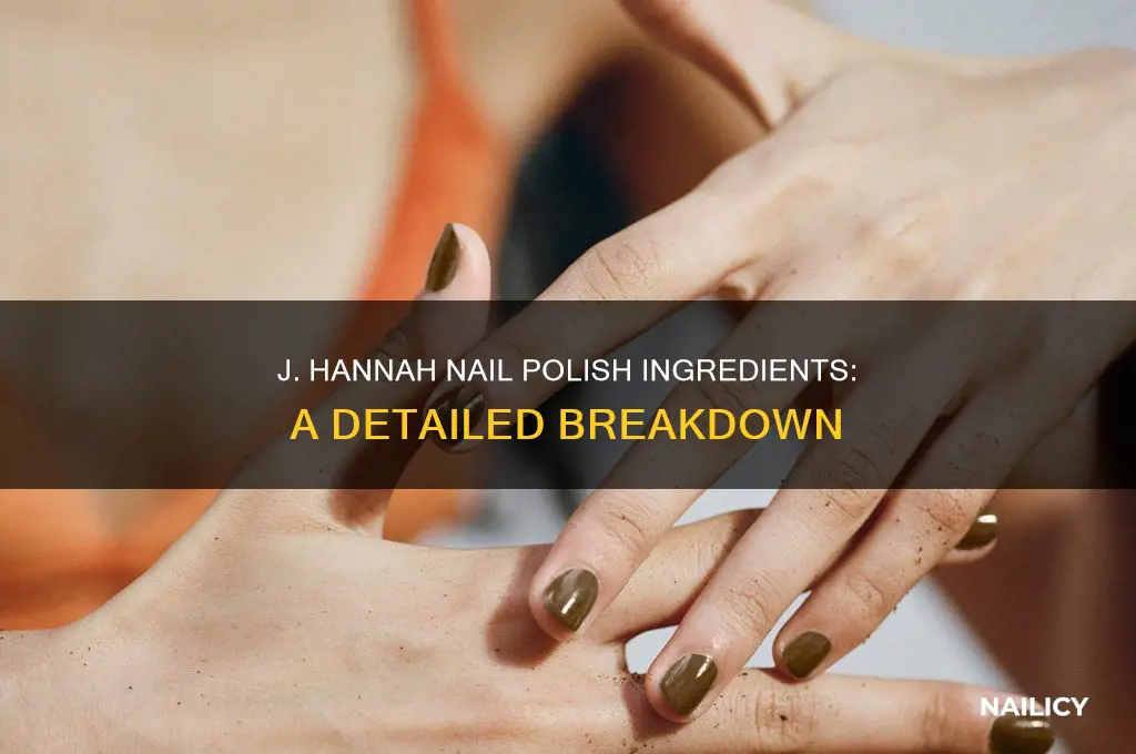 what are the ingredients in j hannah nail polish