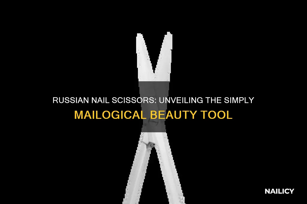 what are the russian nail scissors simply mailogical