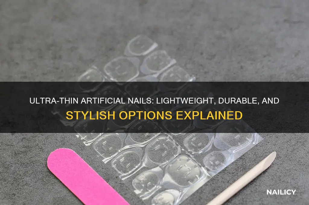 what are the thinest artificial nails artficial nail