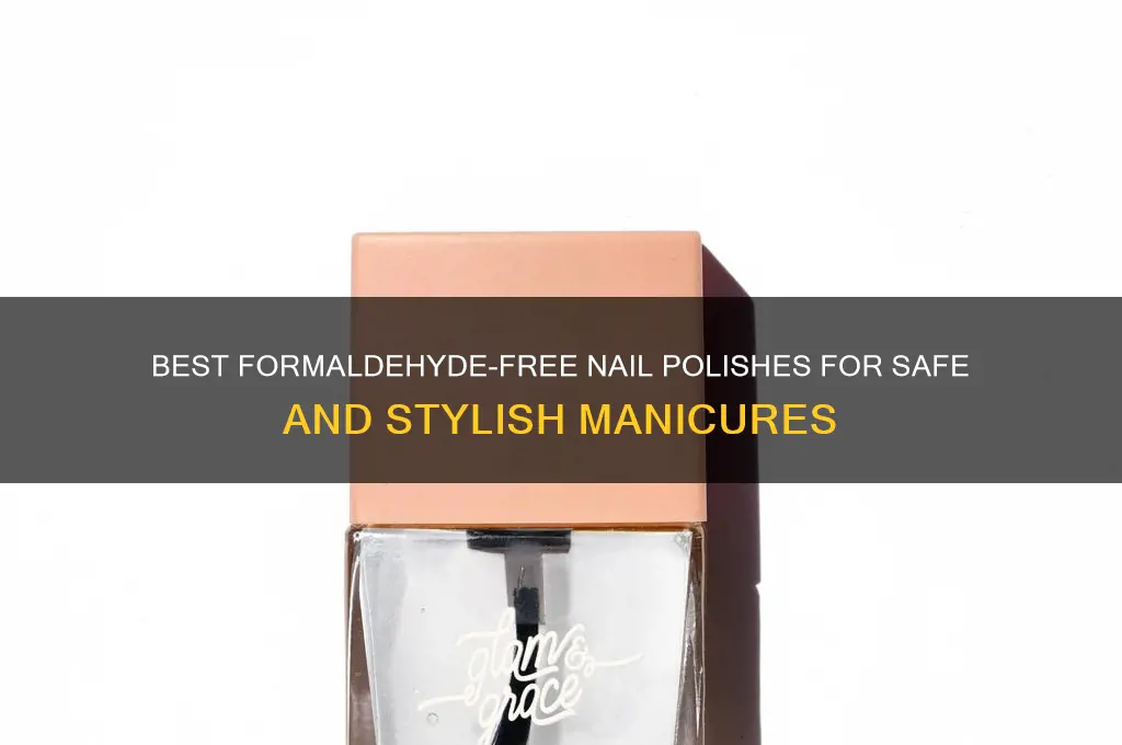 what are the top formaldhyade free nail polshies