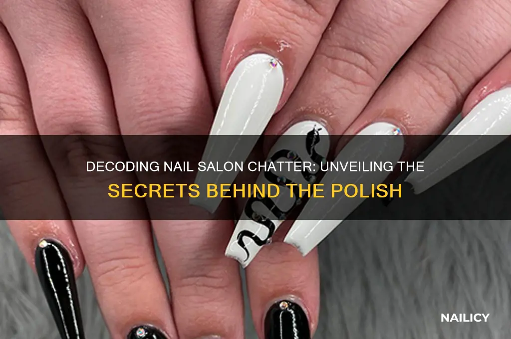 what are they really saying at the nail salon