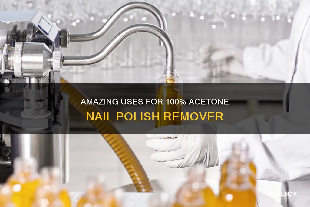 what can 100 acetone nail polish remover be used for