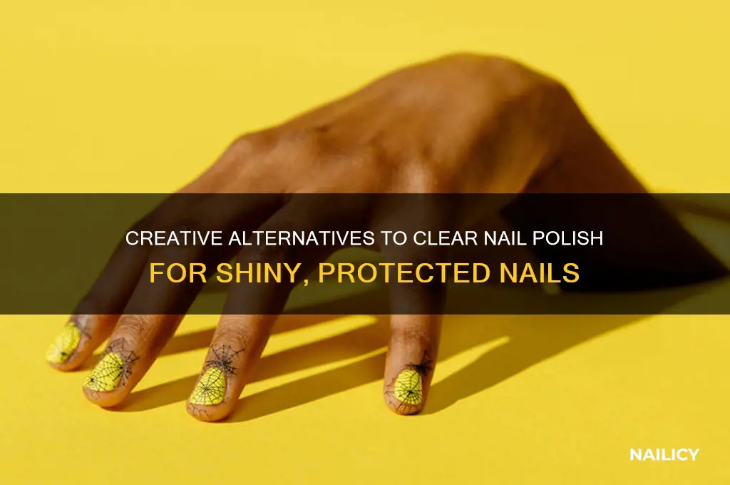 what can i use instead of clear nail polish