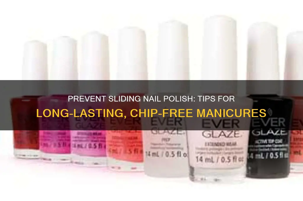 what can you do to keep nail polish from sliding
