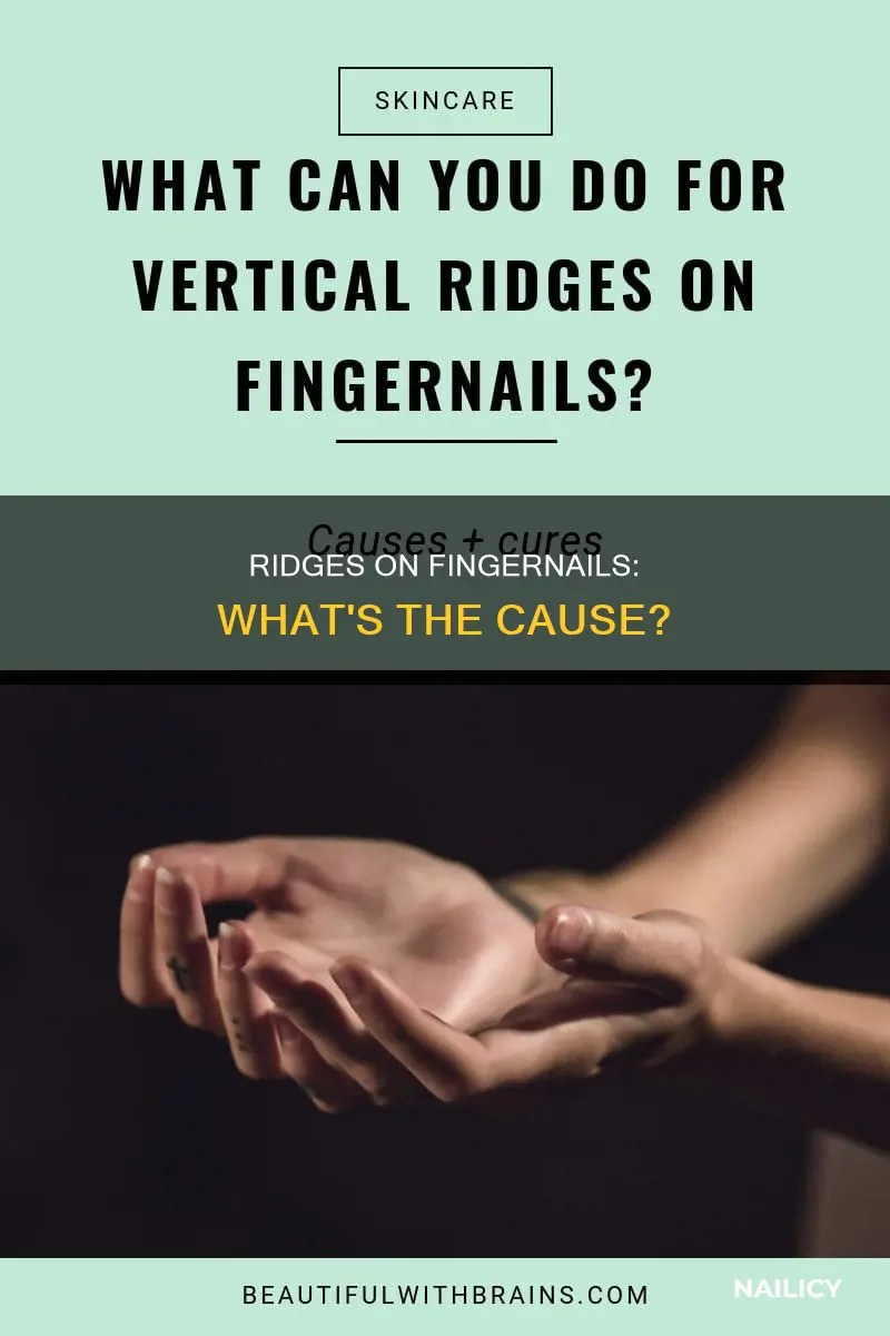 what causes long ridges in finger nails