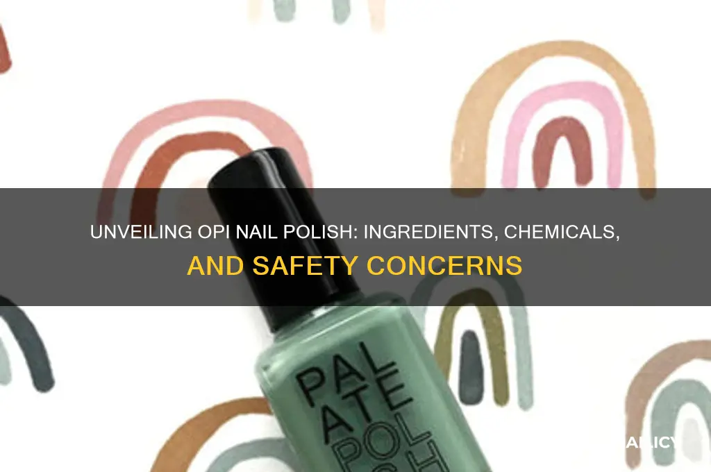 what chemicals are in opi nail polish