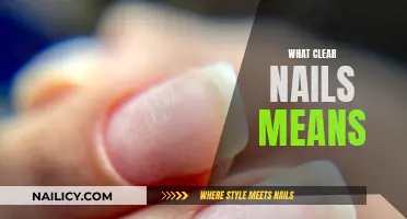 Clear Nails: What They Mean for Your Health