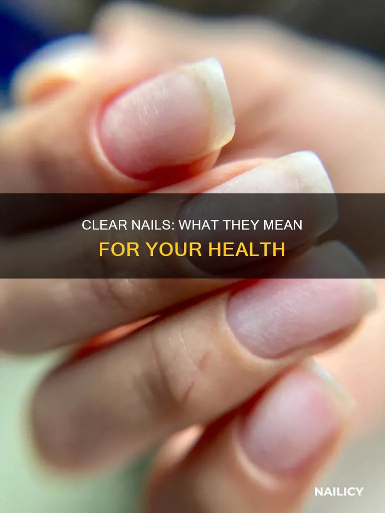 what clear nails means