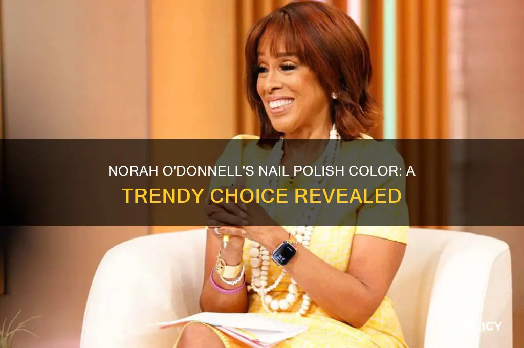 what color is norah o donnells nail polish
