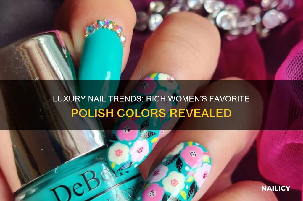 what color nail polish do rich women wear