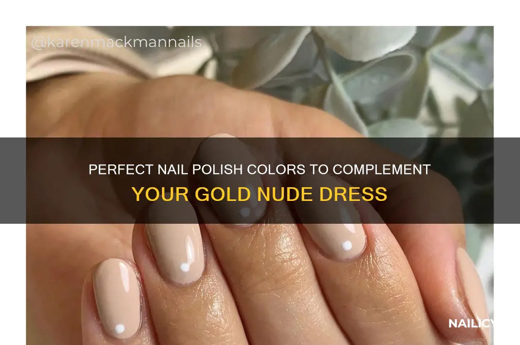 what color nail polish goes good with gold nude dress