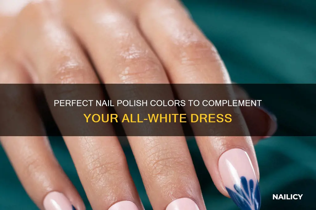 what color nail polish to wear with all white dress