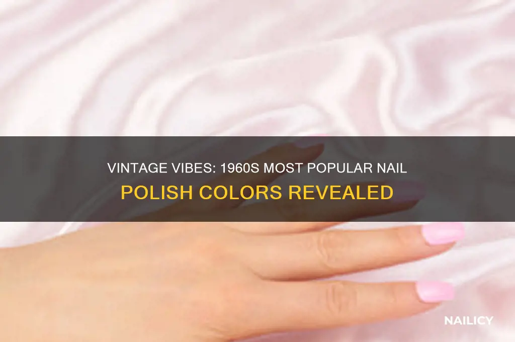 what color nail polish was popular in the 60s