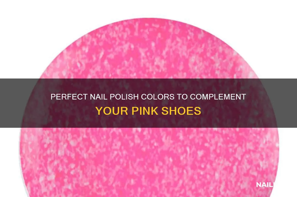 what color nail polish with pink shoes
