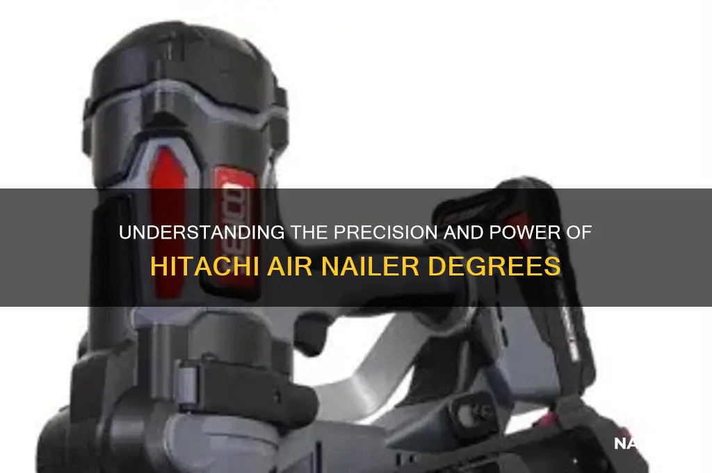 what degree is a hitachi air nailer