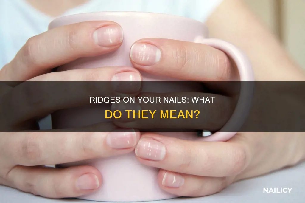 what dies it mean when your nails have ridges