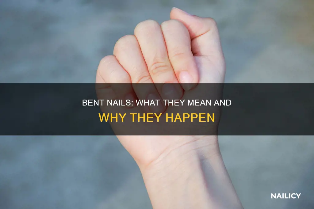 what do bent nails mean